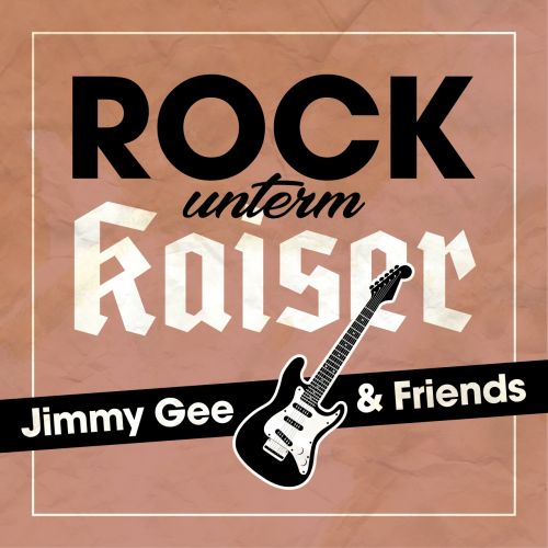 Rock unterm Kaiser - Jimmy Gee & Friends